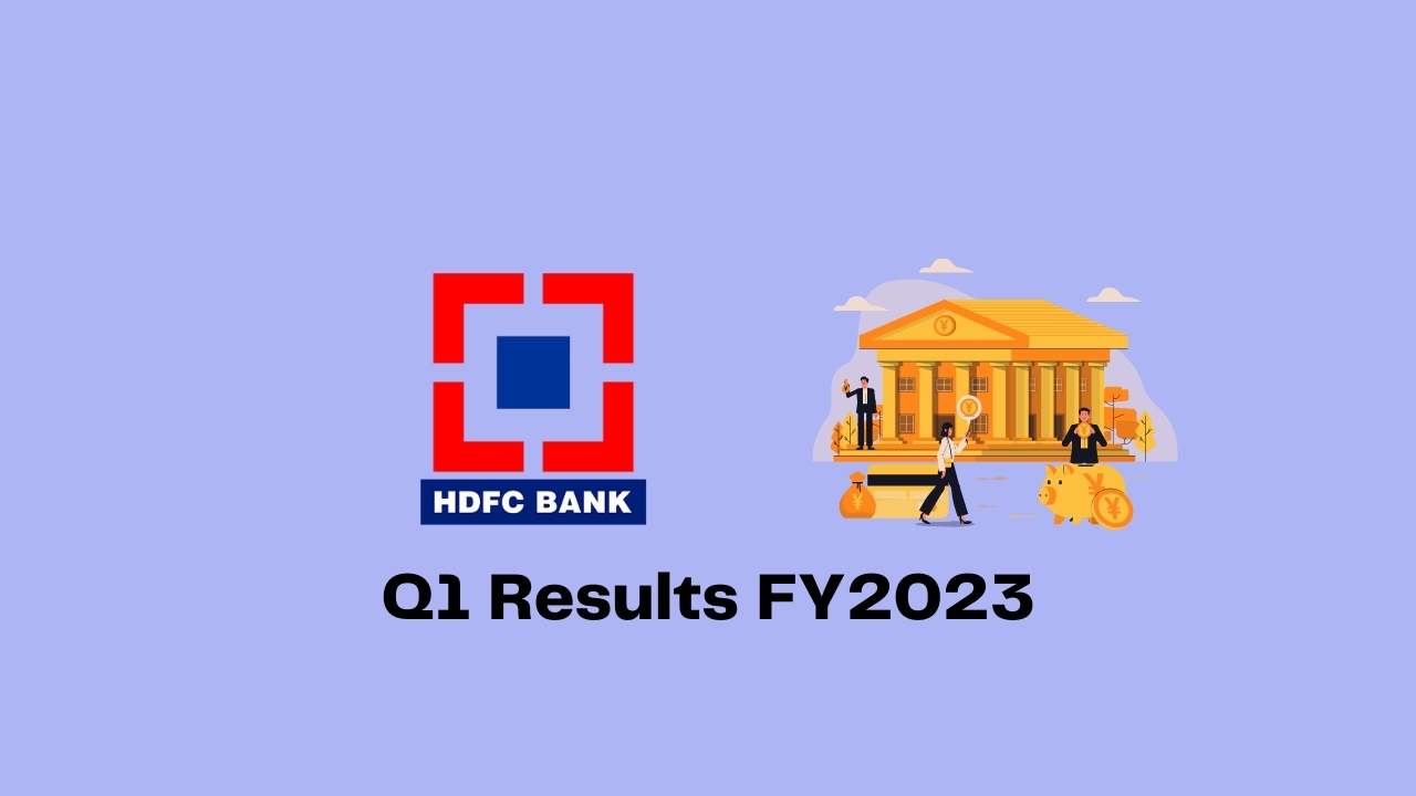 HDFC Bank Q1 Results FY2023, PAT at Rs.9196 Crore