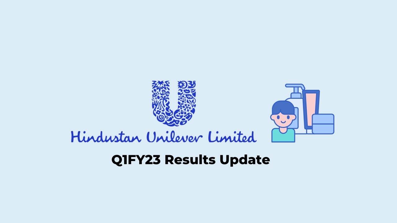  Hindustan Unilever Q1 Results FY2023, PAT at Rs. 2289 crores