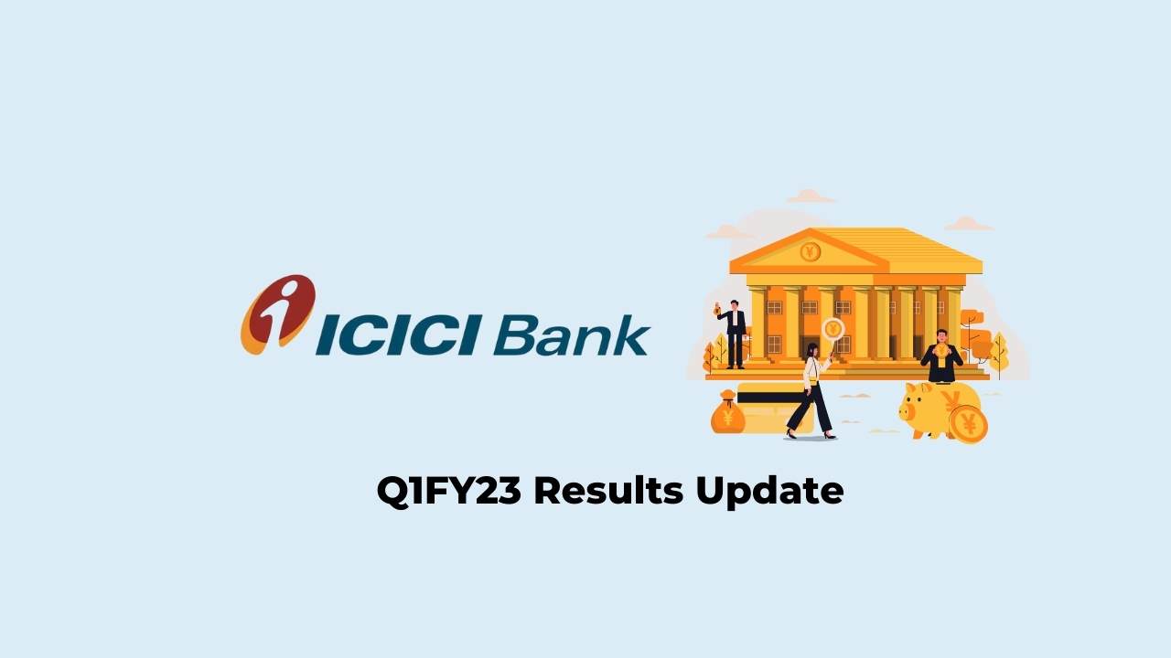 ICICI Bank Q1 Results FY2023, PAT at Rs. 6904 crores