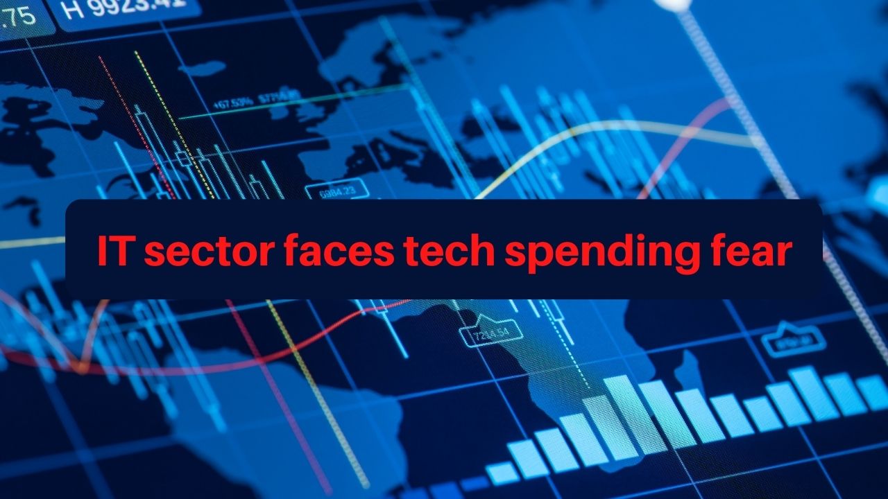 IT sector faces tech spending fear IT sector faces tech spending fear
