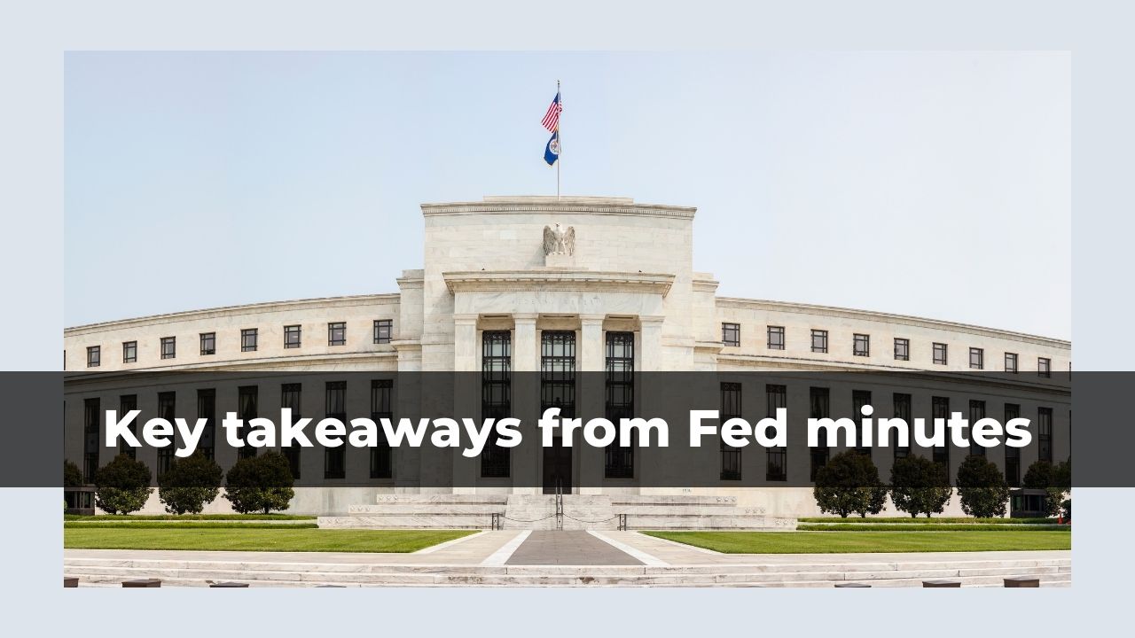 Key takeaways from the FOMC June meeting minute