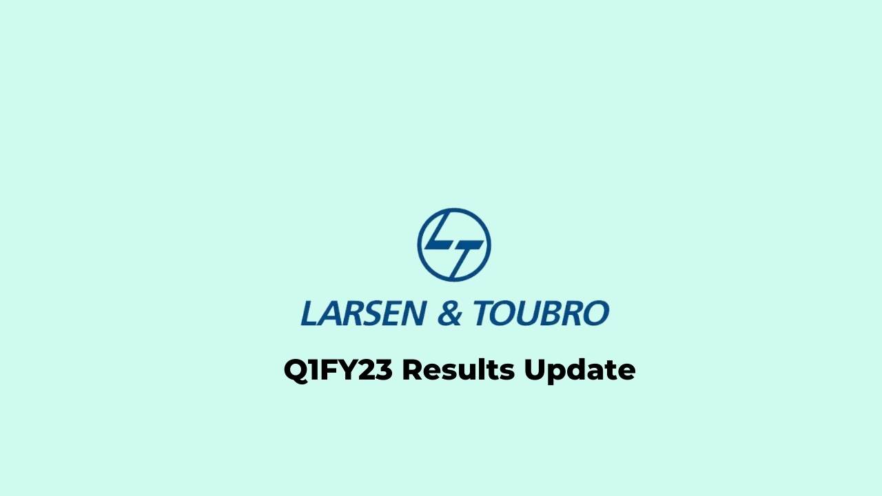  L&T Q1 Results FY2023, PAT at Rs. 1702 crores 