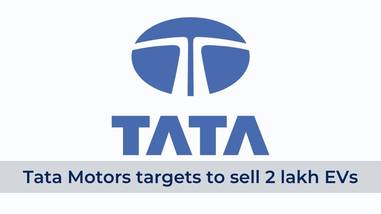 Tata Motors targets to sell 1 lakh EVs in FY24