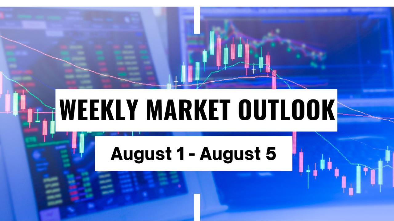 Weekly Market Outlook for 1st August to 5th August