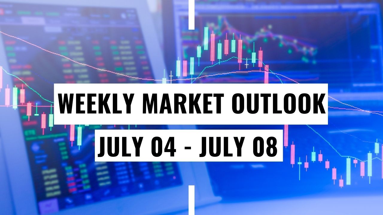 Weekly Market Outlook for 4th July to 8th July