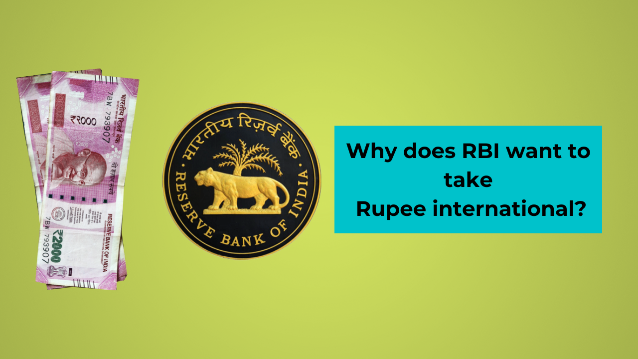 Why does RBI want to take Rupee international?