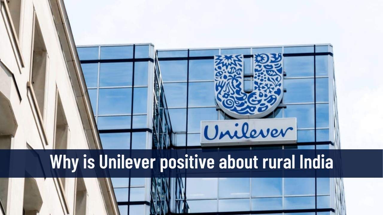 Why is Unilever so positive about rural India?