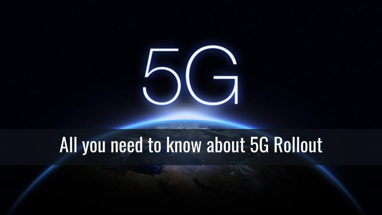 All you need to know about 5G Rollout
