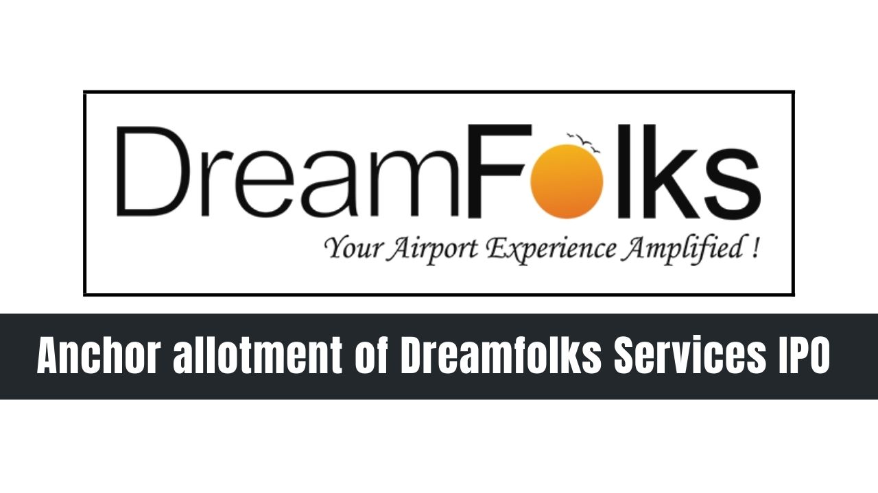 Dreamfolks Services IPO gets 45% anchor allocated