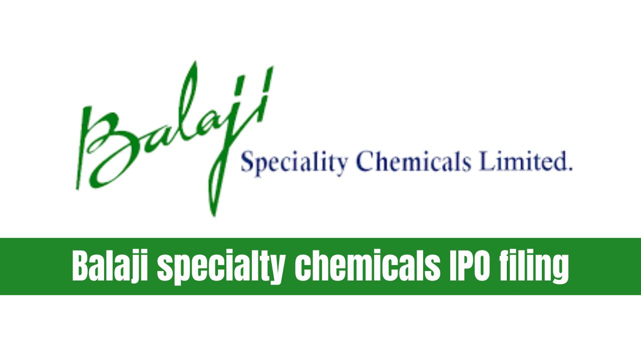 Balaji specialty chemicals IPO filing