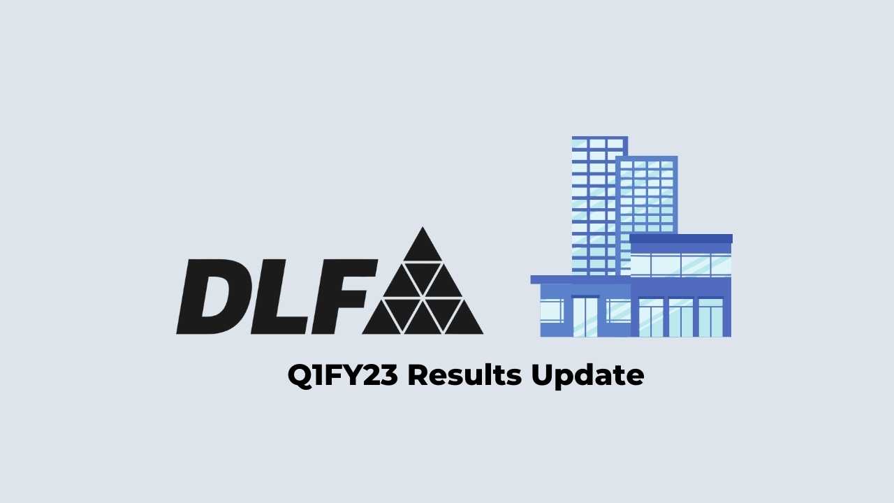 DLF Ltd Q1 Results FY2023, PAT at Rs. 470 crores