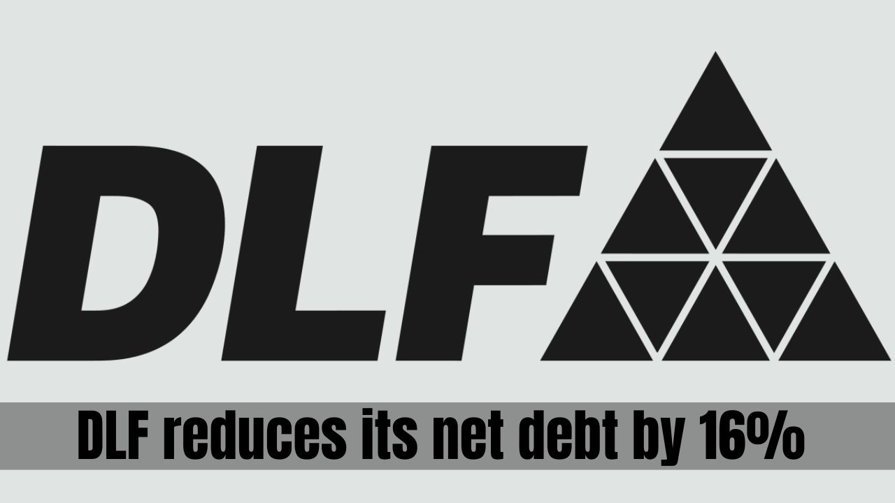 DLF reduces its net debt by 16%