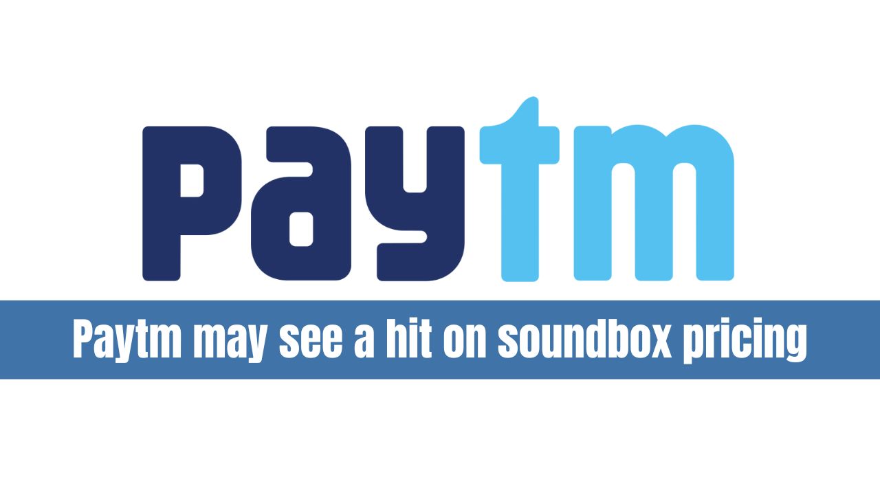 Paytm may see a hit on soundbox pricing