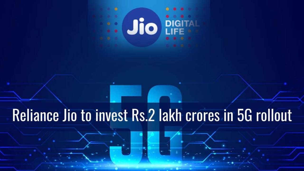 Reliance Jio to invest Rs.2 lakh crores in 5G rollout | 5paisa