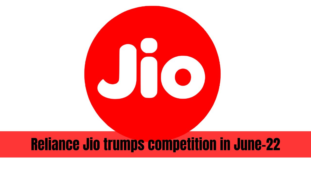 Reliance Jio trumps competition in June-22