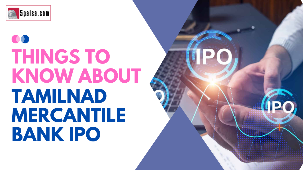 7 things you must know about the Tamilnad Mercantile Bank Ltd IPO