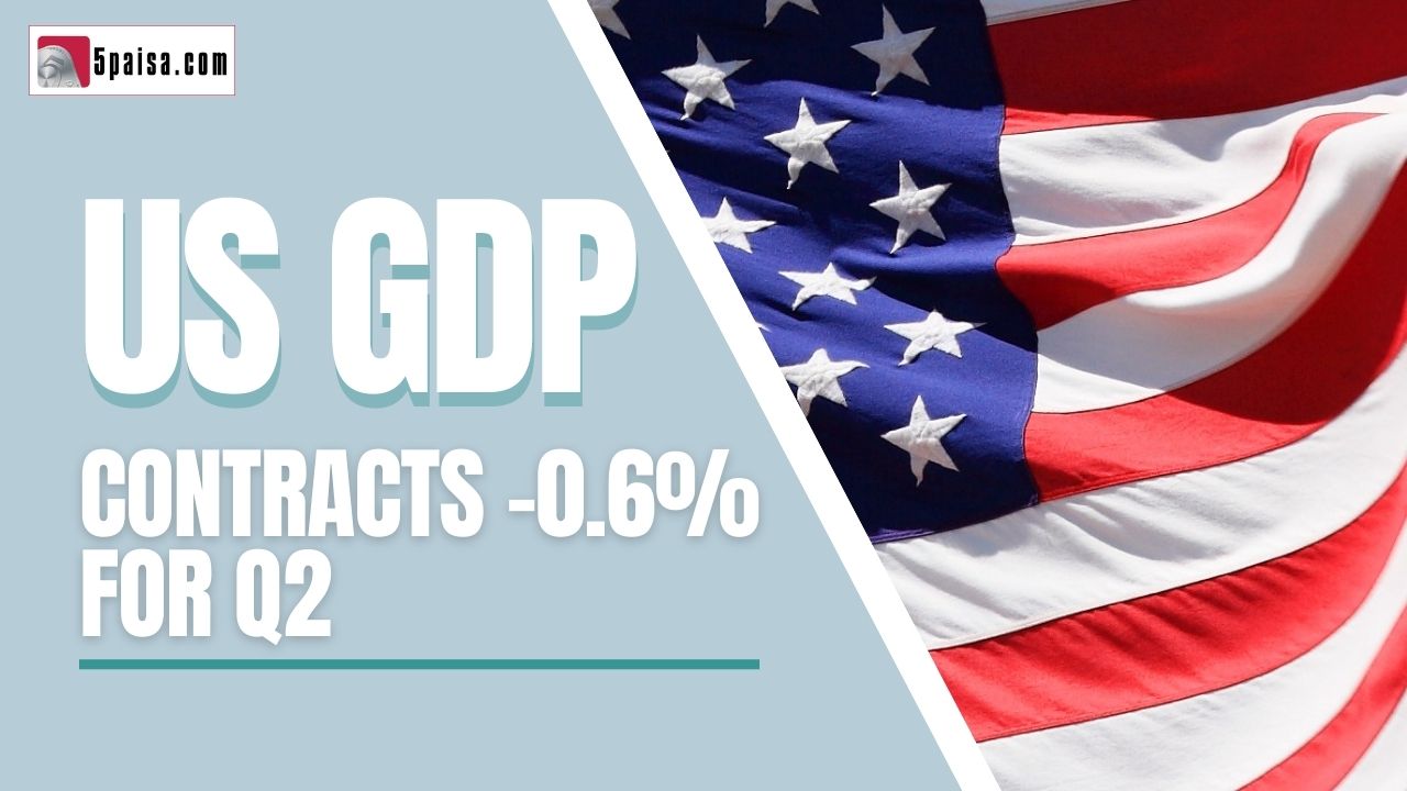 US Q2 GDP contracts by 0.6%, but lower than estimated