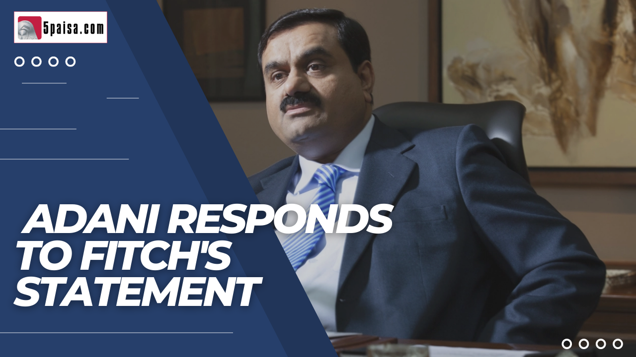 Adani responds to leverage allegations levelled by Fitch