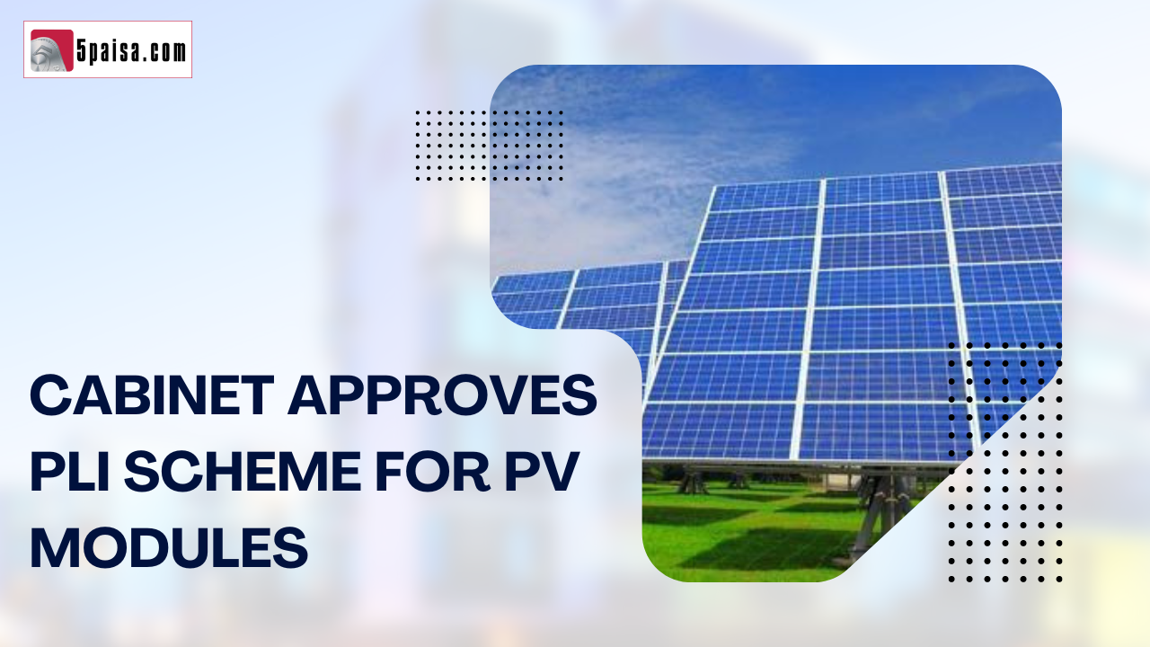 Cabinet approves PLI scheme for PV modules