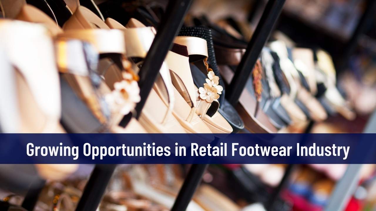 Growing Opportunities in Retail Footwear Industry