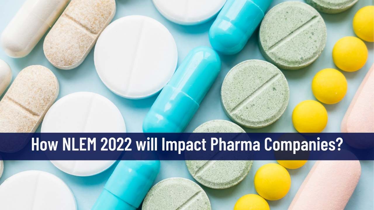 How NLEM 2022 will Impact Pharma Companies?