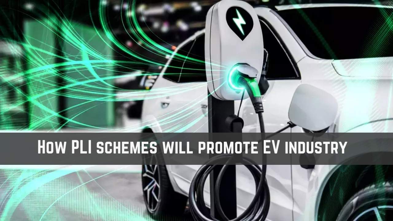 How PLI schemes will promote EV industry