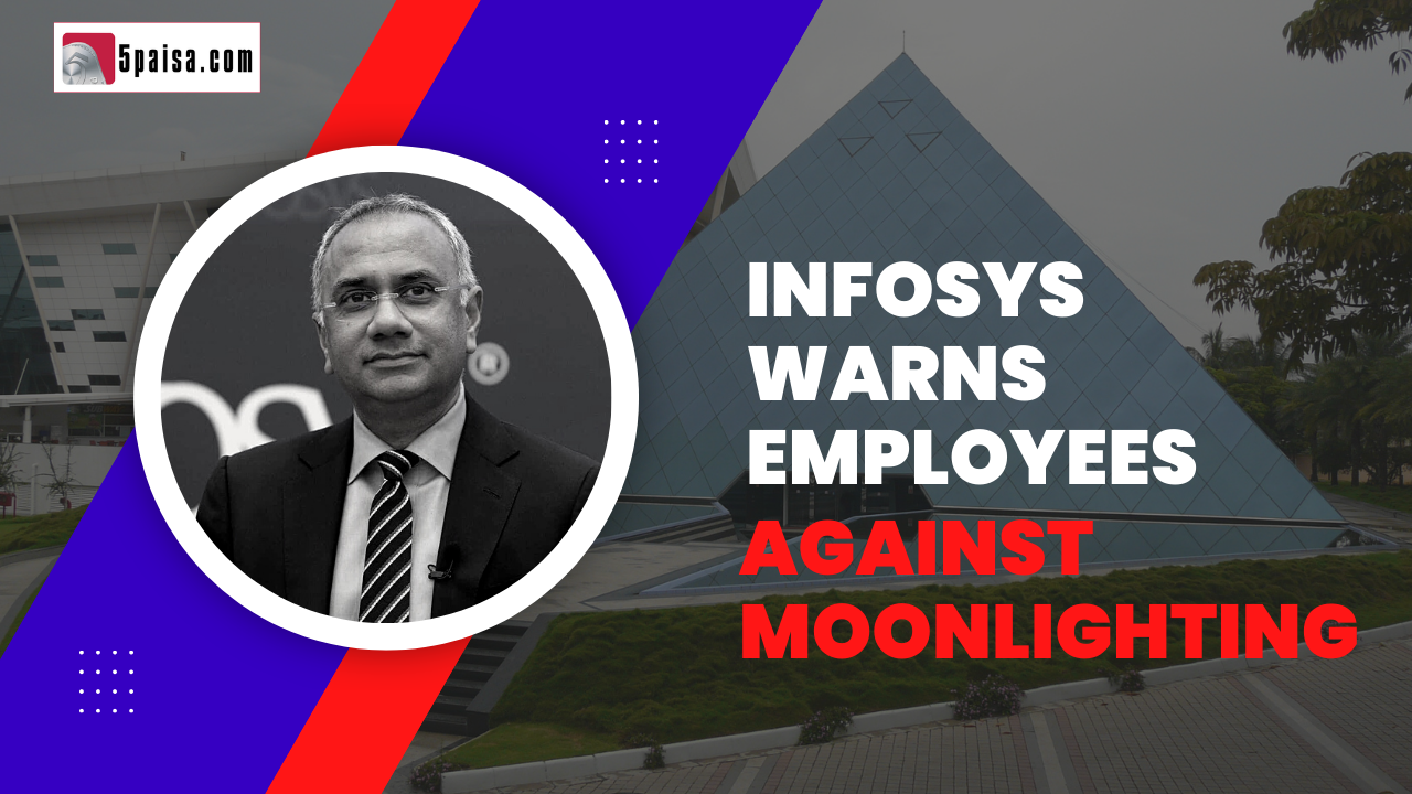 Infosys Warns Employees Against Moonlighting