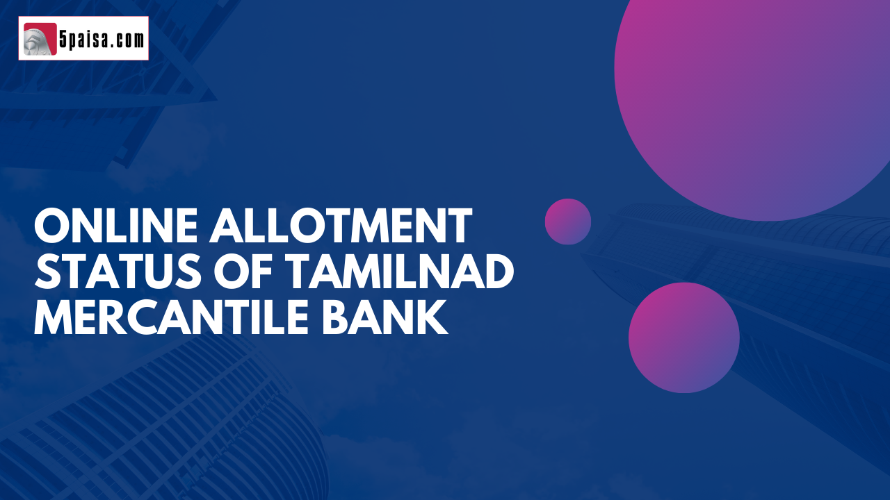 Online allotment status of Tamilnad Mercantile Bank