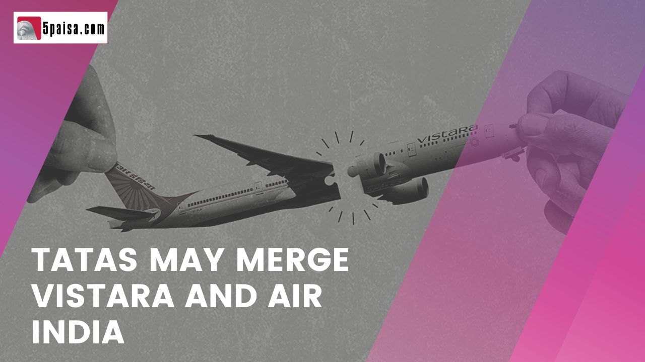 Tatas may merge Vistara and Air India