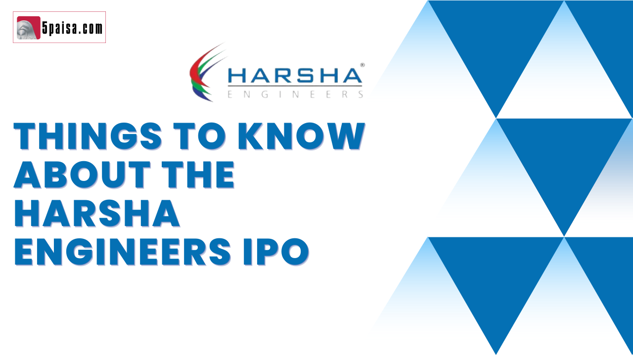 Things to know about the Harsha Engineers IPO Things to know about the Harsha Engineers IPO