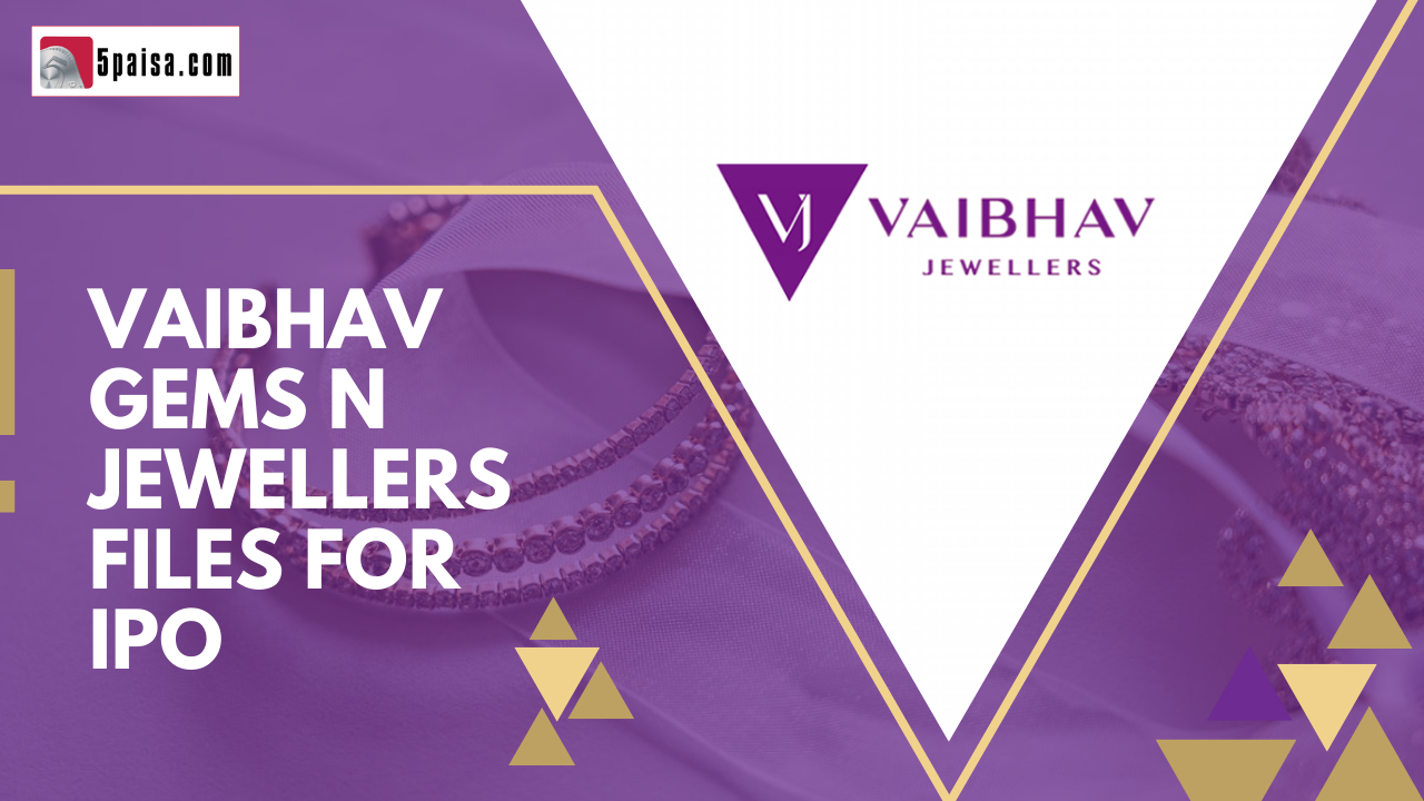 Vaibhav Gems N Jewellers files for IPO