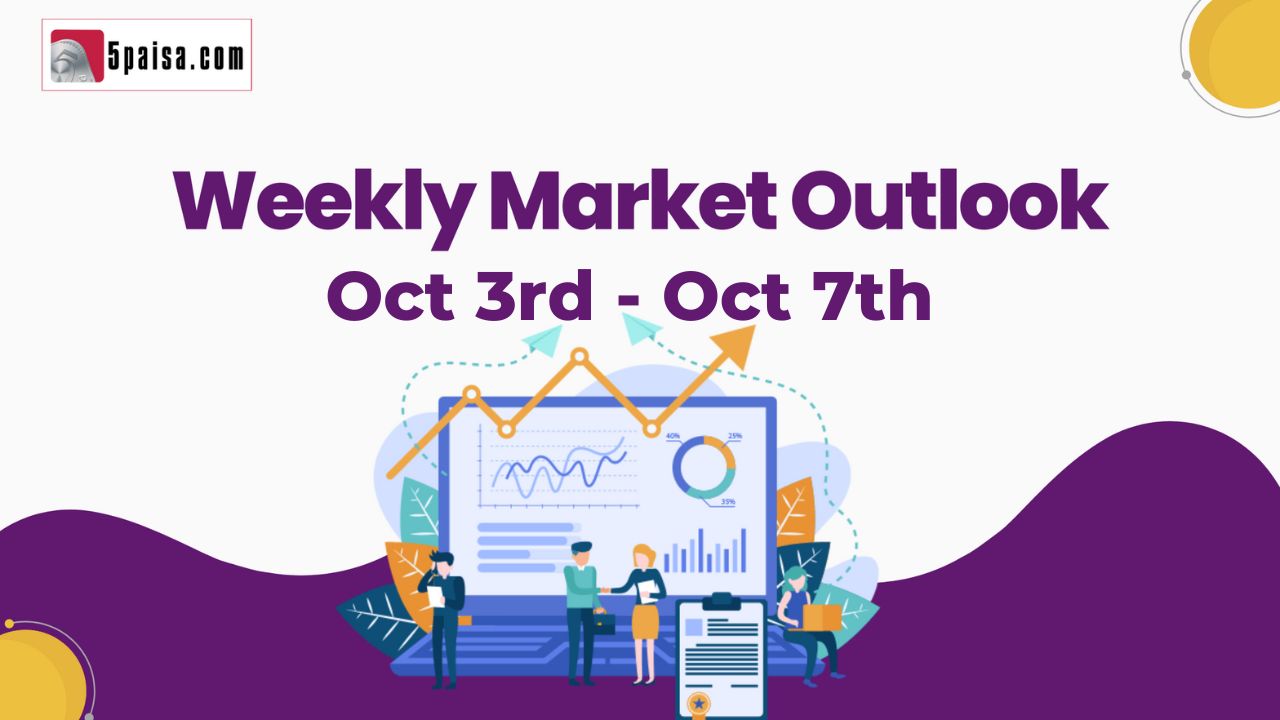 Weekly Market Outlook for 3 Oct to 7 Oct