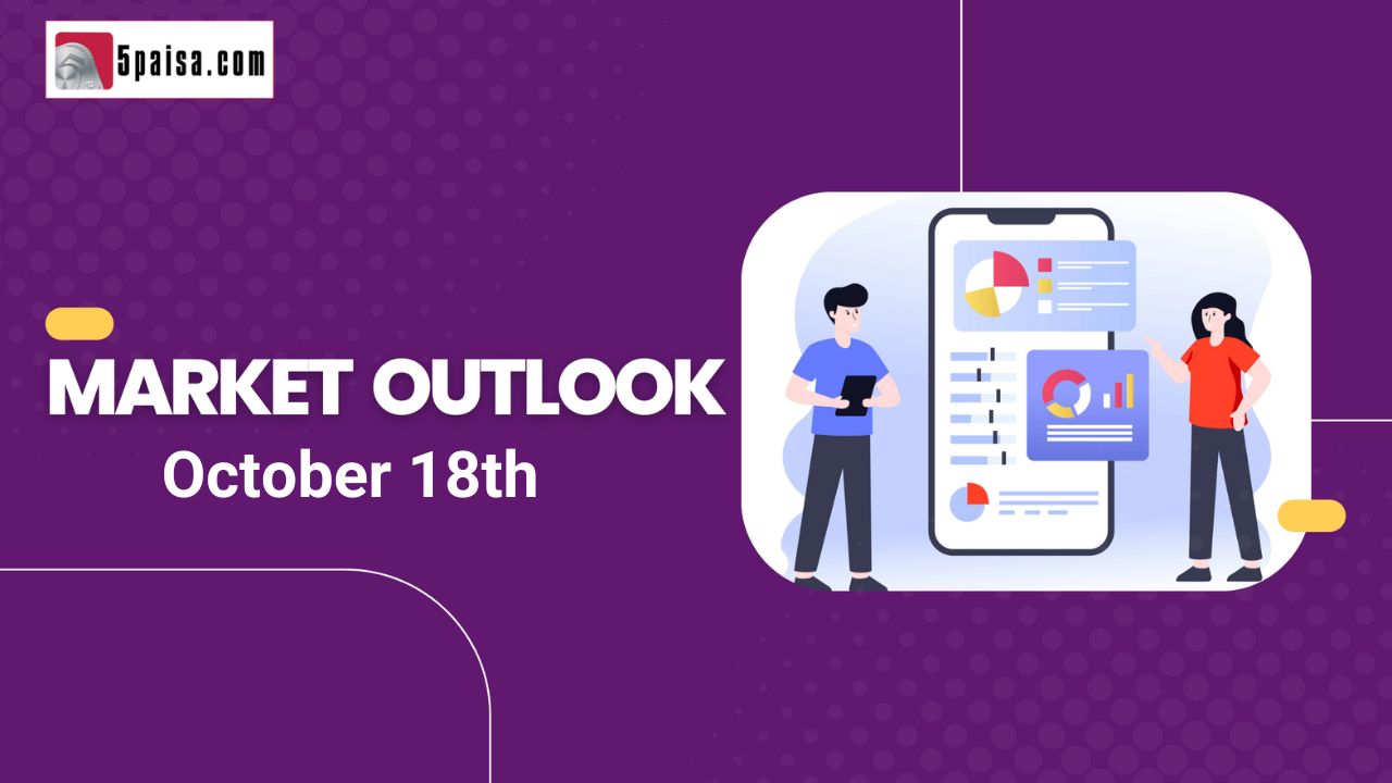 Nifty Outlook - 18 Oct-2022