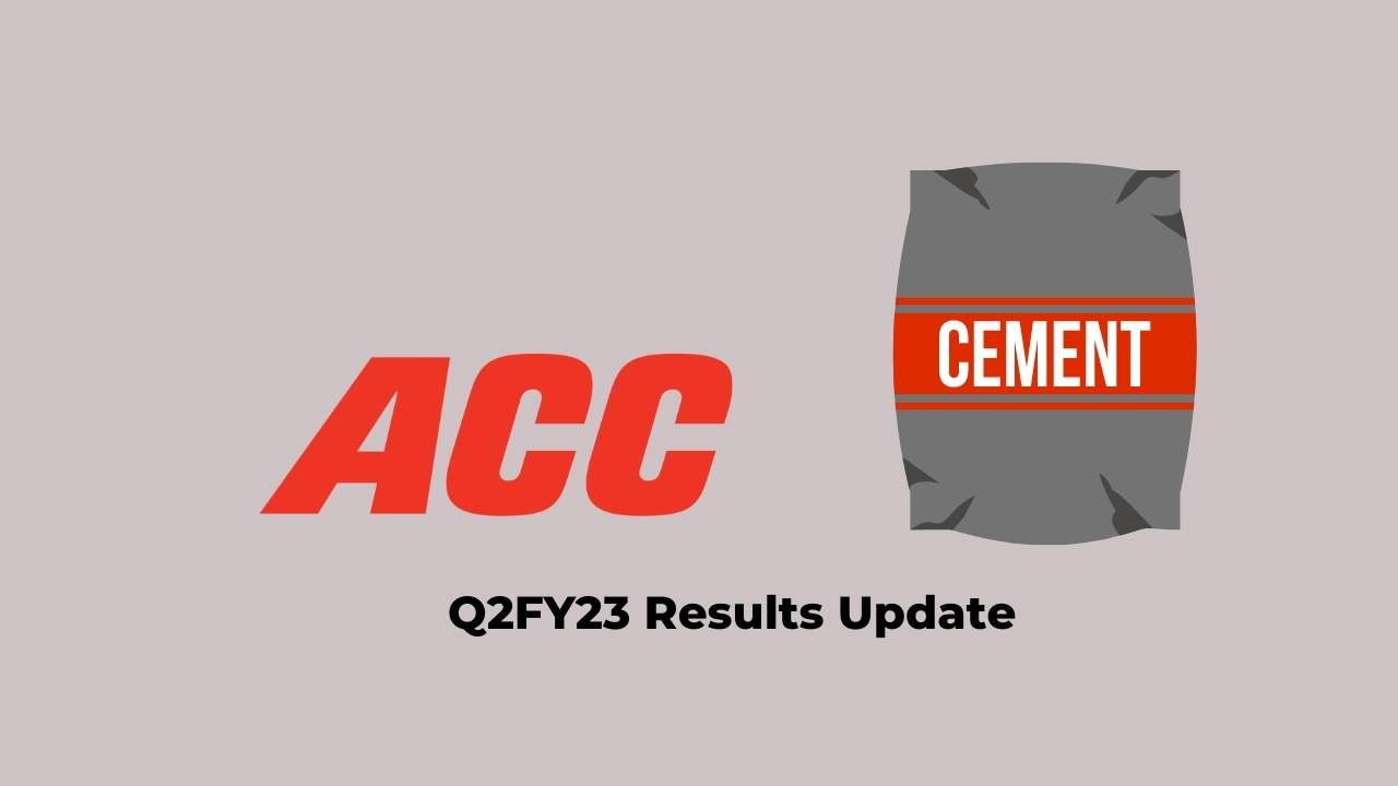 ACC Cement Q2 Results FY2023, Revenue up by 7.03% 