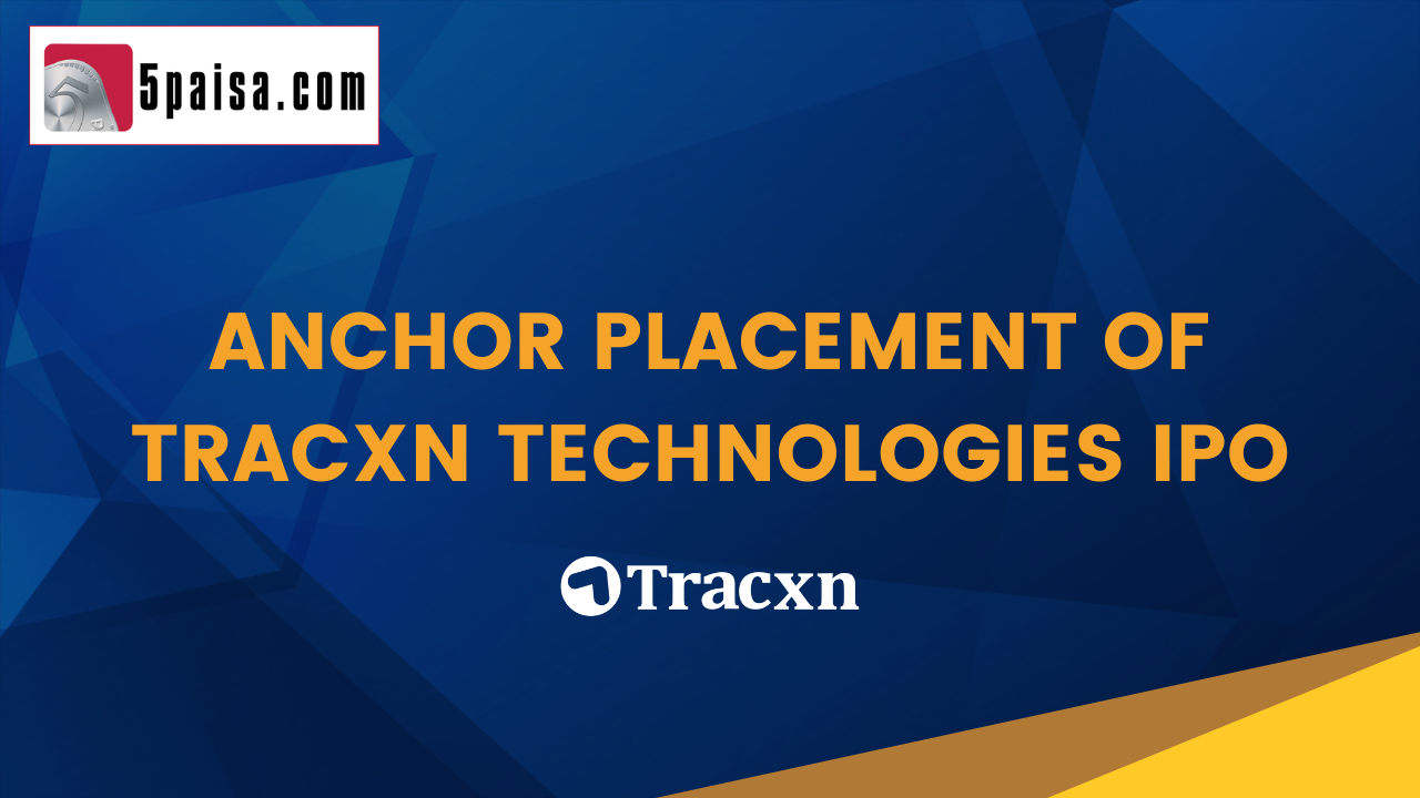 Anchor placement of Tracxn Technologies IPO