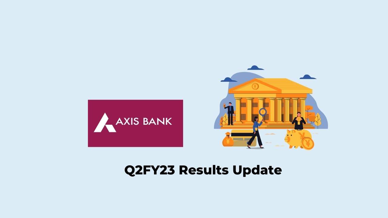 Axis Bank Q2 Results FY2023, PAT at Rs. 5329.77 crores