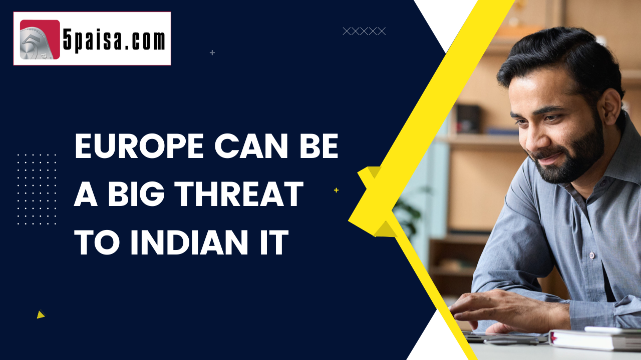 Europe can be a big threat to Indian IT
