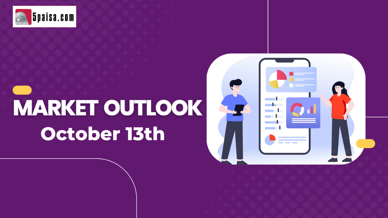 Nifty Outlook - 13 Oct-2022