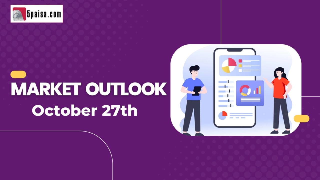 Nifty Outlook - 27 Oct-2022