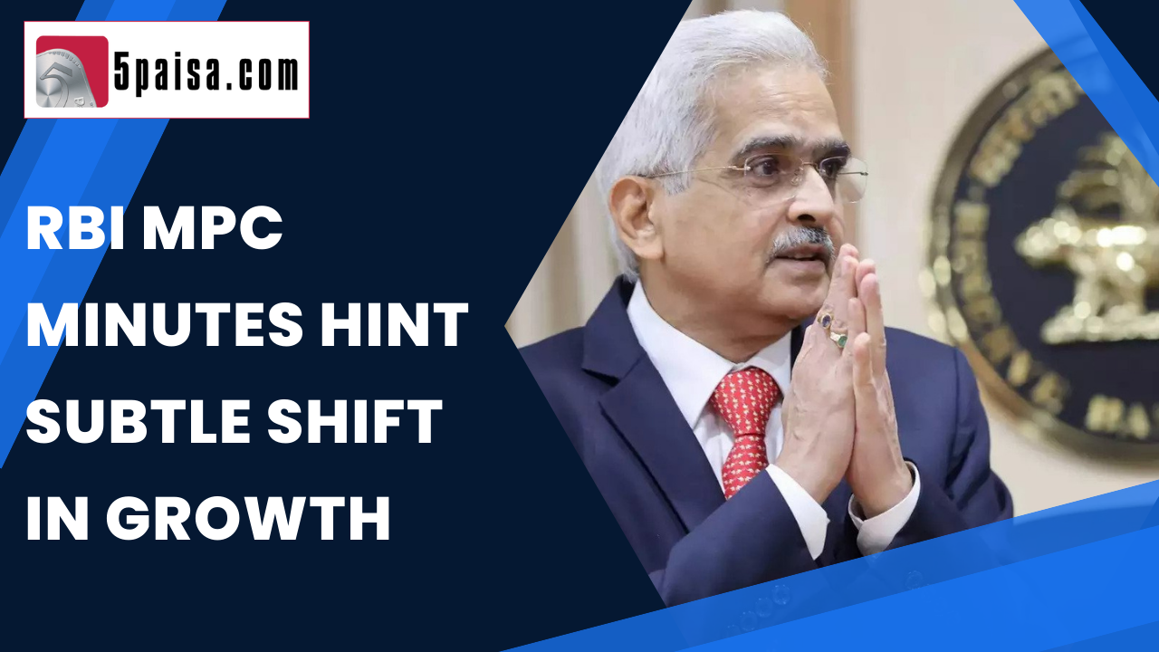 RBI MPC minutes hint at subtle shift from inflation to growth