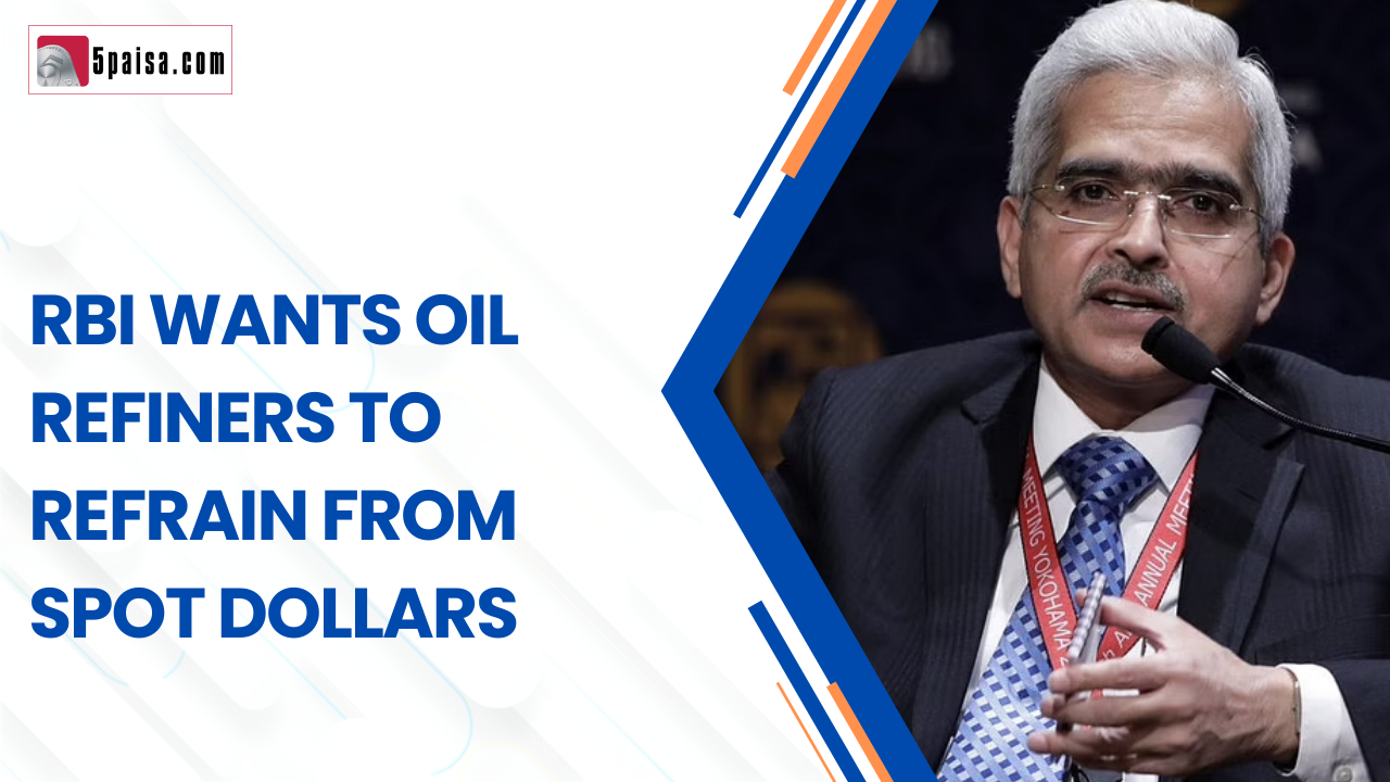 RBI wants oil refiners to refrain from spot dollars