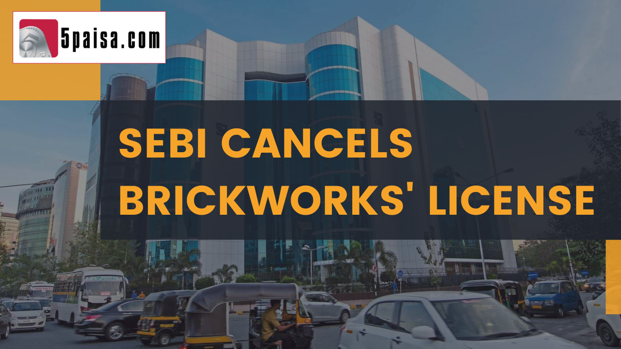 SEBI cancels Brickworks' license