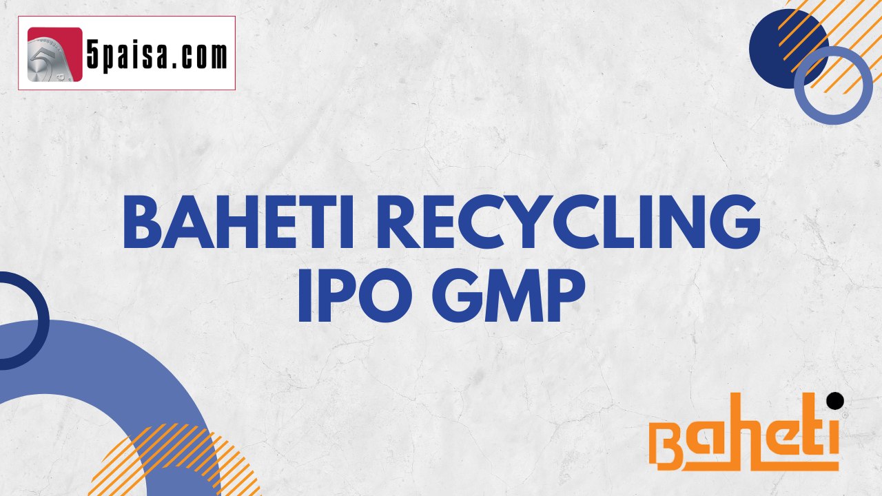 Baheti Recycling IPO GMP