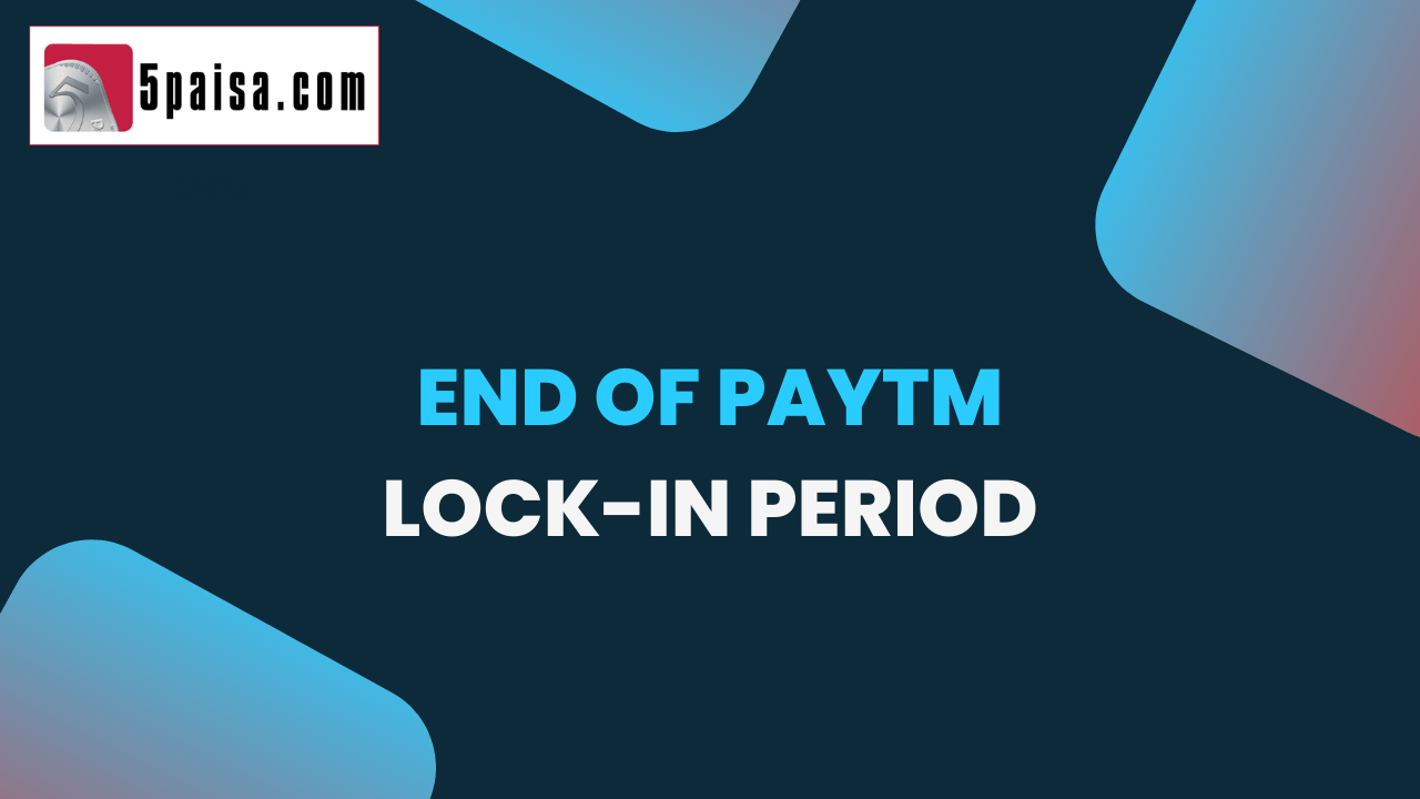 End of Paytm lock-in period