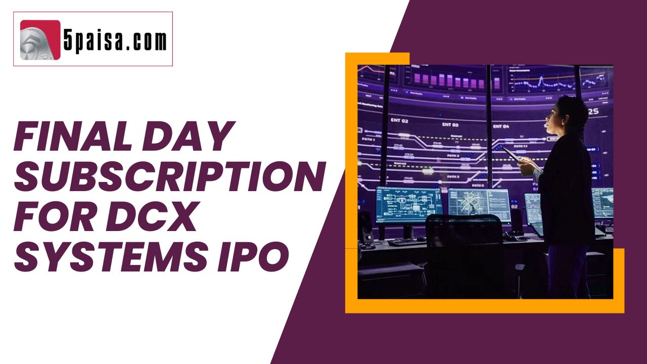 Final day subscription for DCX Systems IPO