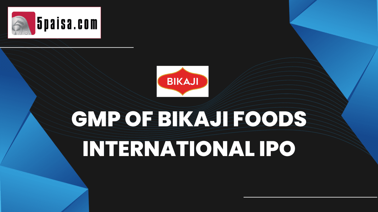 Bikaji Foods International IPO GMP