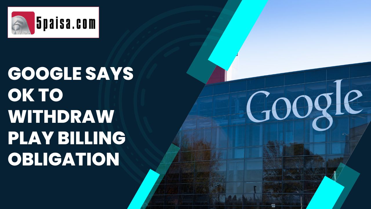 Google says OK to withdraw Play billing obligation