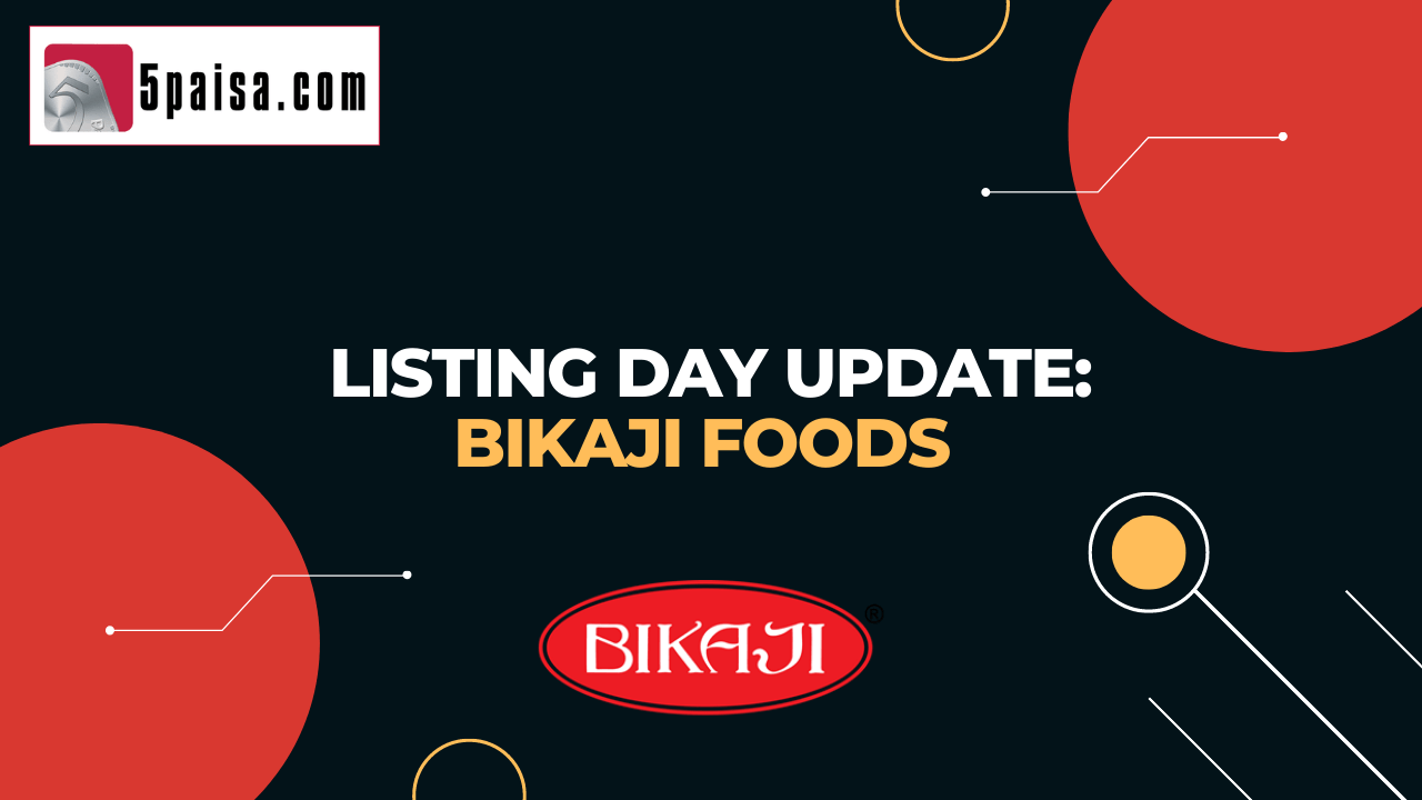 Listing Day Update Bikaji Foods