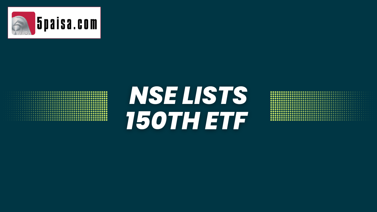 NSE lists 150th ETF 