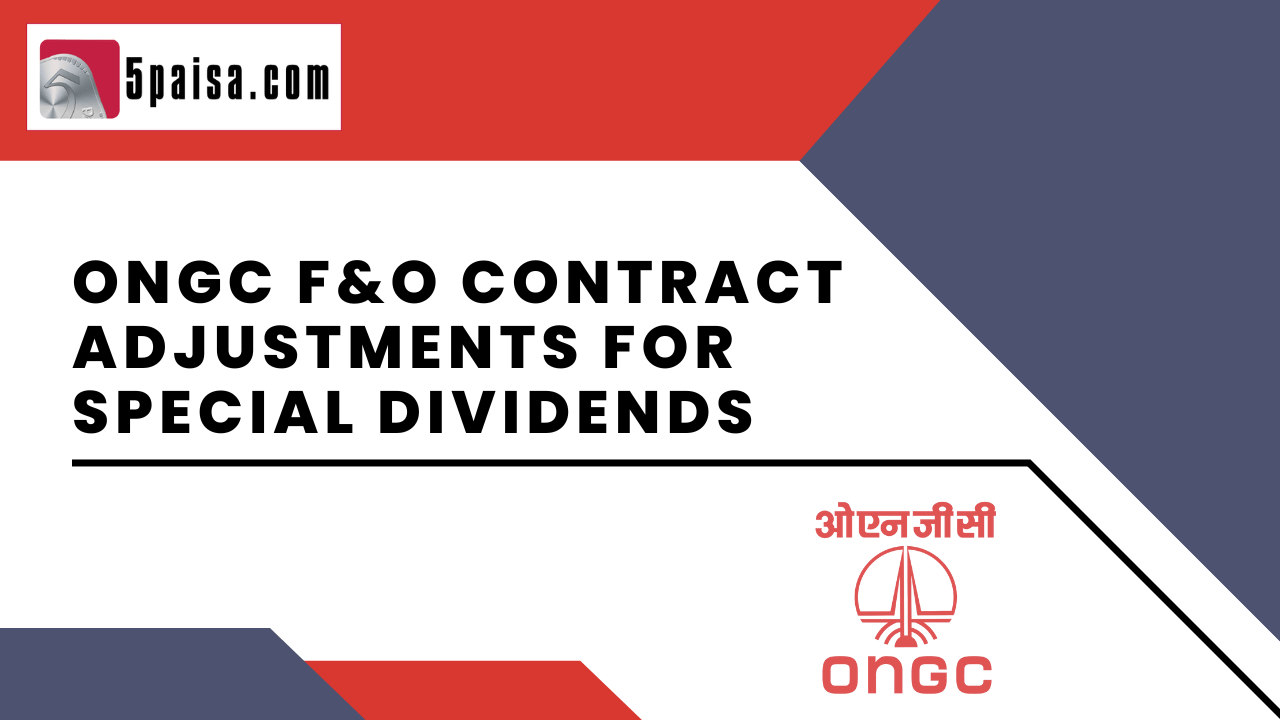 ONGC F&O contract adjustments for special dividends